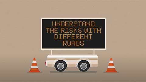 Understand the risks with different roads